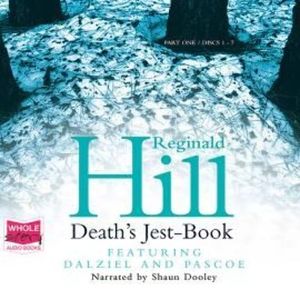 Death's Jest-Book: Dalziel and Pascoe, Book 20, Reginald Hill