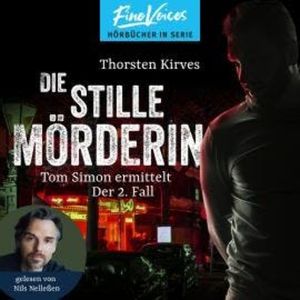 Die stille Mörderin - Tom Simon ermittelt, Band 2 (ungekürzt), Thorsten Kirves