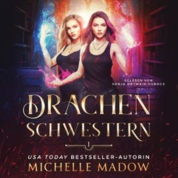 Drachenschwestern - Drachen - Hörbuch audiobook, Michelle Madow