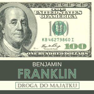 Droga do majątku i inne pisma, Benjamin Franklin