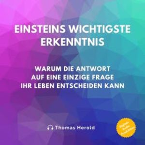Einsteins Wichtigste Erkenntnis, Thomas Herold