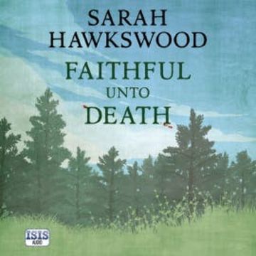 Faithful Unto Death audiobook, Sarah Hawkswood