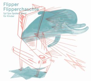 Flipper Flipperchaschte: Spi Spa Spoken Word für Kinder, N.N.