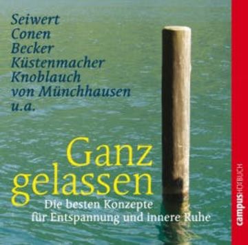 Ganz gelassen audiobook, Irene Becker