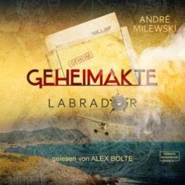 Geheimakte Labrador (ungekürzt) audiobook, André Milewski