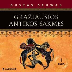 GRAŽIAUSIOS ANTIKOS SAKMĖS (I dalis), Gustav Schwab