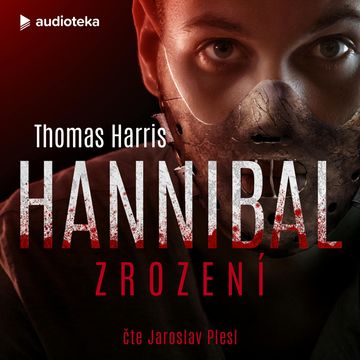 Hannibal – Zrození audiobook, Thomas Harris
