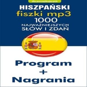 Hiszpański Fiszki mp3 1000 najważniejszych słów i zdań, zespół autorów
