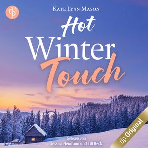 Hot Winter Touch - Eine winterliche Opposites Attract Liebesgeschichte mit Forced Proximity (Ungekürzt), Kate Lynn Mason