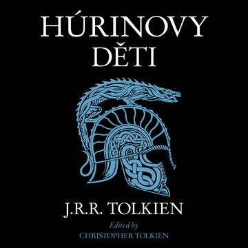 Húrinovy děti audiobook, Christopher Tolkien, John Ronald Reuel Tolkien