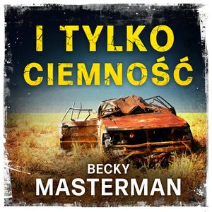 I tylko ciemność, Becky Masterman