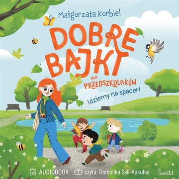 Idziemy na spacer! Dobre bajki dla przedszkolaków audiobook, Małgorzata Korbiel