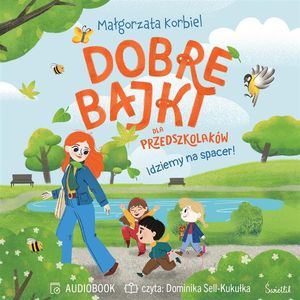 Idziemy na spacer! Dobre bajki dla przedszkolaków, Małgorzata Korbiel