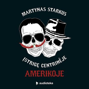 ĮSTRIGĘ CENTRINĖJE AMERIKOJE audiobook, Martynas Starkus
