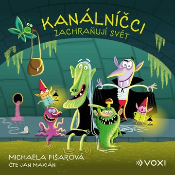 Kanálníčci zachraňují svět audiobook, Michaela Fišarová