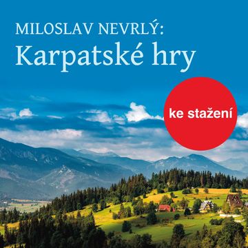 Miloslav Nevrlý: Karpatské hry audiobook, Miloslav Nevrlý