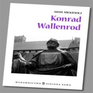 Konrad Wallenrod, Adam Mickiewicz