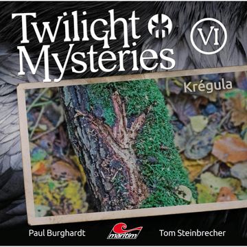 Krégula (Twilight Mysteries - Die neuen Folgen 6) audiobook, Paul Burghardt, Tom Steinbrecher