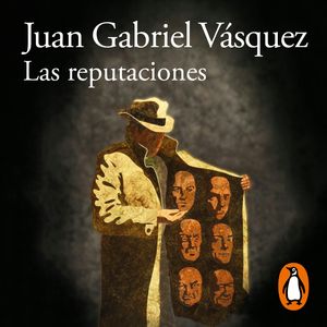 Las reputaciones, Juan Gabriel Vásquez