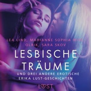 Lesbische Träume – und drei andere erotische Erika Lust-Geschichten, Marianne Sophia Wise