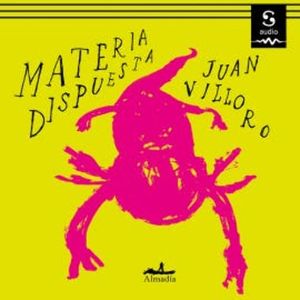 Materia dispuesta, Juan Villoro