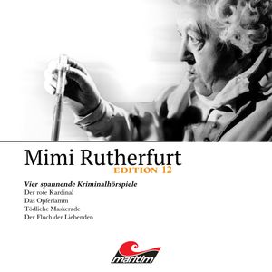 Mimi Rutherfurt, Vier Spannende Kriminalhörspiele - "Mimi Rutherfurt" Edition 12, Markus Topf, Thorsten Beckmann