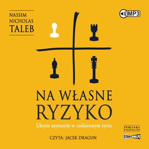 Na własne ryzyko. Ukryte asymetrie w codziennym życiu, Nassim Nicholas Taleb