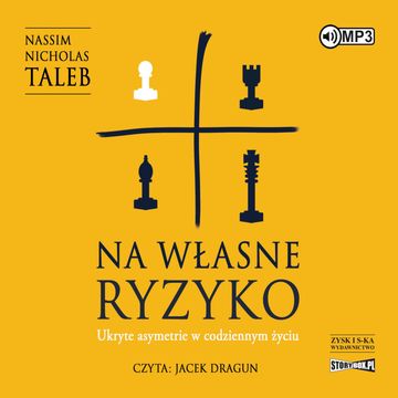 Na własne ryzyko. Ukryte asymetrie w codziennym życiu audiobook, Nassim Nicholas Taleb
