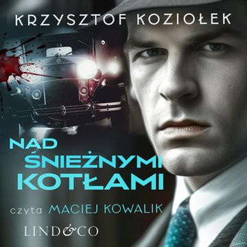 Nad śnieżnymi kotłami audiobook, Krzysztof Koziołek