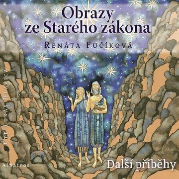 Obrazy ze Starého zákona - Další příběhy audiobook, Renata Fučíková