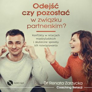 Odejść czy pozostać w związku partnerskim?, Dr Renata Zarzycka