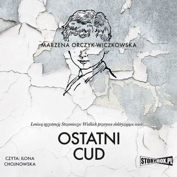 Ostatni cud audiobook, Marzena Orczyk-Wiczkowska