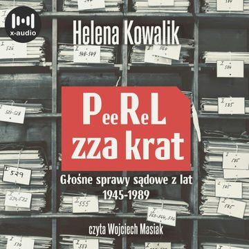 PeeReL zza krat. Głośne sprawy sądowe z lat 1945-1989, Helena Kowalik