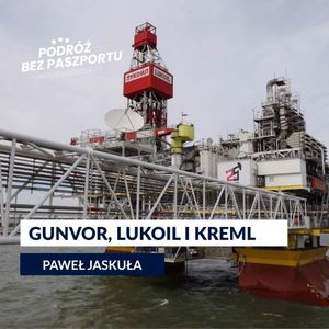 PUTINOWSKI KRĄG wraca do gry: Gunvor przejmuje aktywa Lukoila | Tydzień w Rosji odc. 37, Mateusz Grzeszczuk