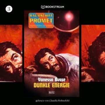 Raumschiff Promet - Von Stern zu Stern, Folge 3: Dunkle Energie audiobook, Vanessa Busse