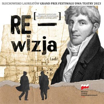 RE-wizja. Opowieść o mieście Łodzi czyli Rajmunda Rembielińskiego podróż do carskiego piekła. Słuchowisko audiobook, Mikołaj Szczęsny, Sebastian Adamkiewicz
