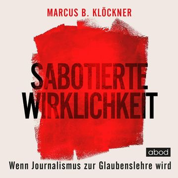 Sabotierte Wirklichkeit audiobook, Marcus B. Klöckner