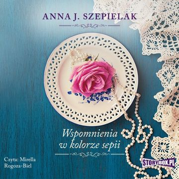 Saga małopolska. Tom 2. Wspomnienia w kolorze sepii audiobook, Anna J. Szepielak