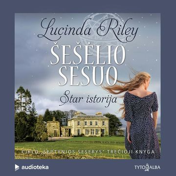 ŠEŠĖLIO SESUO. Star istorija. 3 knyga audiobook, Lucinda Riley