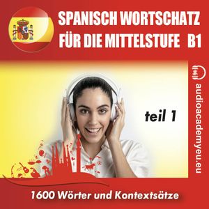 Spanisch – Wortschatz für die Mittelstufe B1_Teil 01, Pedro García - Guiaro