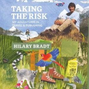 Taking the Risk - My adventures in travel and publishing (Unabridged), Hilary Bradt