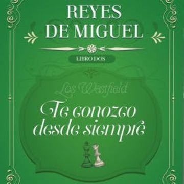 Te conozco desde siempre: Los Westfield, libro 2 audiobook, Reyes de Miguel