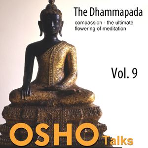 The Dhammapada - The Way of the Buddha Vol.09, OSHO