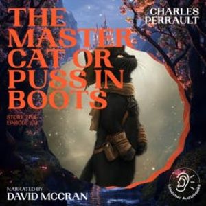 The Master Cat or Puss in Boots (Story Time, Episode 194), Charles Perrault
