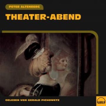 Theater-Abend audiobook, Peter Altenberg