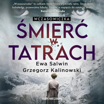 Wczasowiczka. Śmierć w Tatrach, Ewa Salwin, Grzegorz Kalinowski