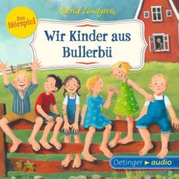 Wir Kinder aus Bullerbü - Das Hörspiel audiobook, Astrid Lindgren