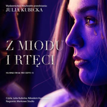Z miodu i rtęci audiobook, Julia Kubicka