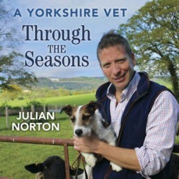 A Yorkshire Vet Through the Seasons audiobook, Julian Norton