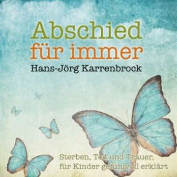 Abschied für immer audiobook, Hans Joerg Karrenbrock